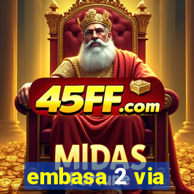 embasa 2 via
